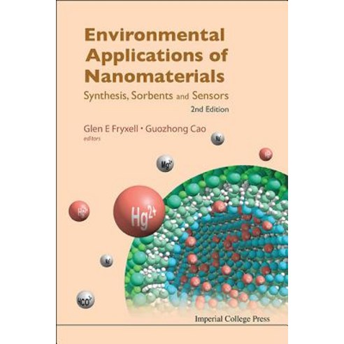 Environmental Applications of Nanomaterials: Synthesis Sorbents and Sensors Hardcover, Imperial College Press