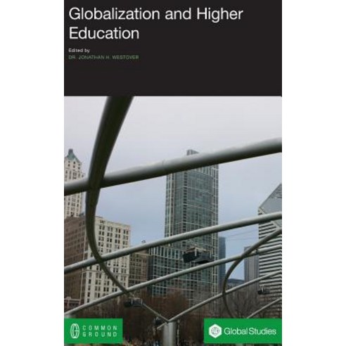 Globalization and Higher Education Hardcover, Common Ground Publishing