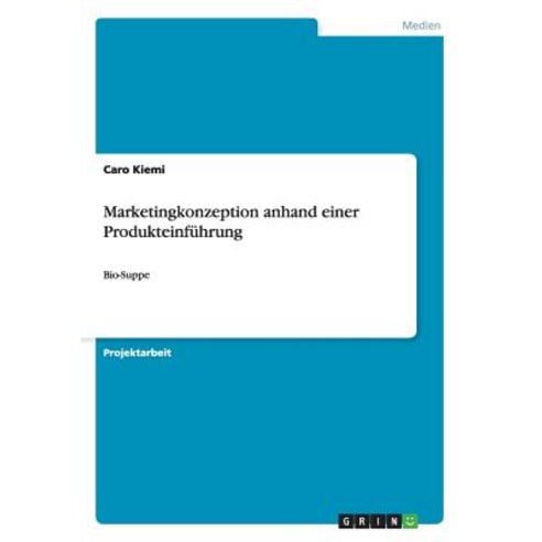 Marketingkonzeption Anhand Einer Produkteinfuhrung Paperback, Grin Publishing
