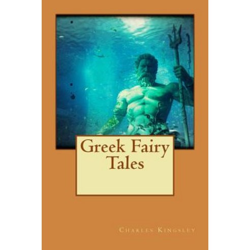 Greek Fairy Tales Paperback, Createspace Independent Publishing Platform