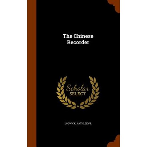 The Chinese Recorder Hardcover, Arkose Press