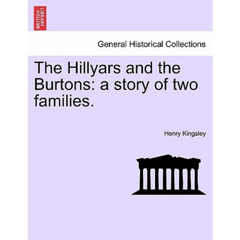 The Hillyars and the Burtons: A Story of Two Families. Paperback, British Library, Historical Print Editions