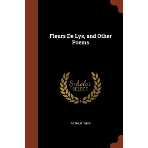 Fleurs de Lys and Other Poems Paperback, Pinnacle Press