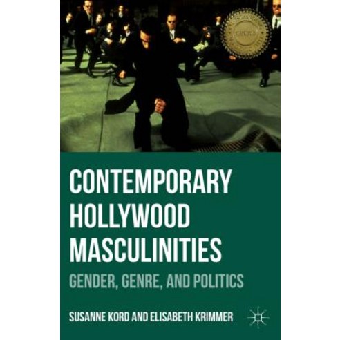Contemporary Hollywood Masculinities: Gender Genre and Politics Paperback, Palgrave MacMillan