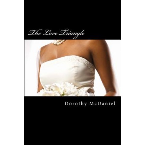 The Love Triangle Paperback, Createspace Independent Publishing Platform