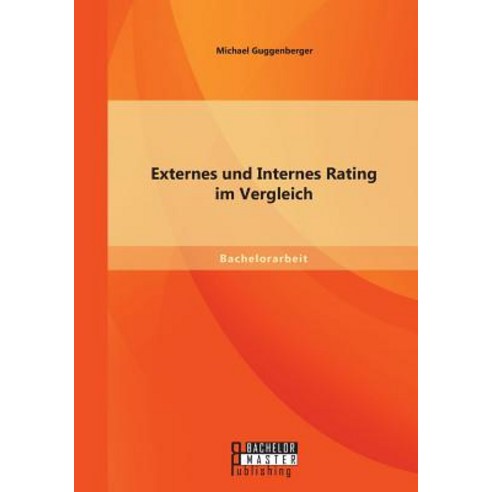 Externes Und Internes Rating Im Vergleich Paperback, Bachelor + Master Publishing