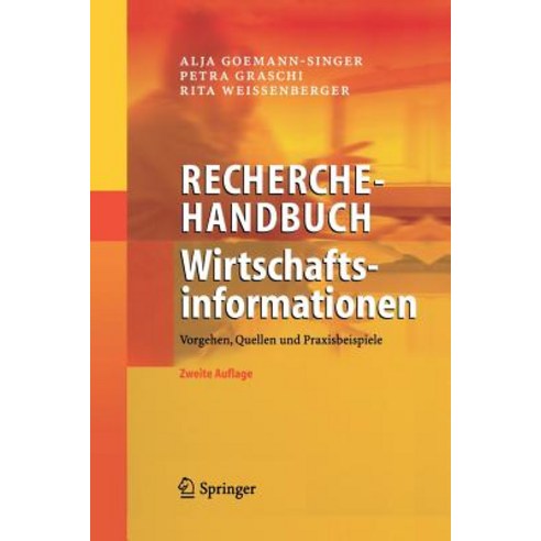 Recherchehandbuch Wirtschaftsinformationen: Vorgehen Quellen Und Praxisbeispiele Paperback, Springer