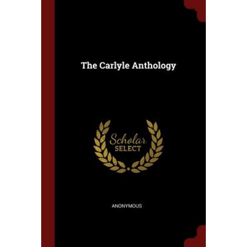 The Carlyle Anthology Paperback, Andesite Press