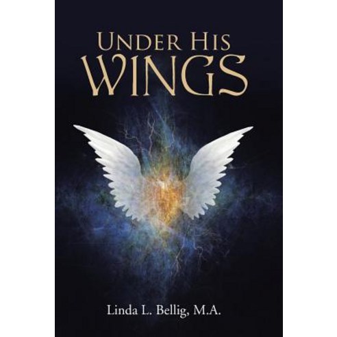 Under His Wings Hardcover, WestBow Press