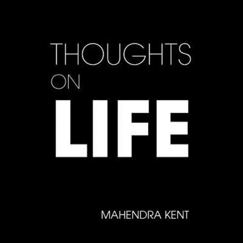 Thoughts on Life Paperback, Xlibris