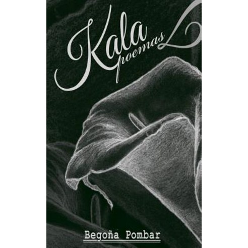 Kala: Poemas Paperback, Createspace Independent Publishing Platform