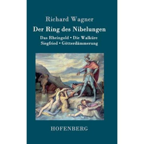 Der Ring Des Nibelungen Hardcover, Hofenberg