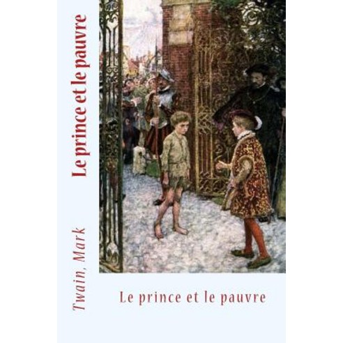 Le Prince Et Le Pauvre Paperback, Createspace Independent Publishing Platform