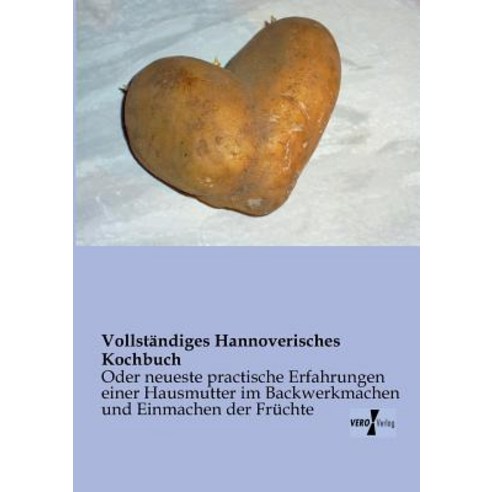 Vollstandiges Hannoverisches Kochbuch Paperback, Vero Verlag