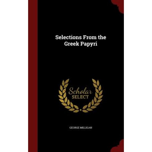 Selections from the Greek Papyri Hardcover, Andesite Press
