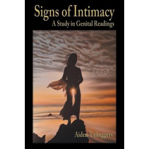 Signs of Intimacy: A Study in Genital Readings Paperback, Balboa Press