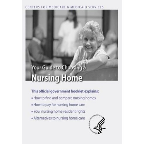 Your Guide to Choosing a Nursing Home Paperback, Createspace Independent Publishing Platform