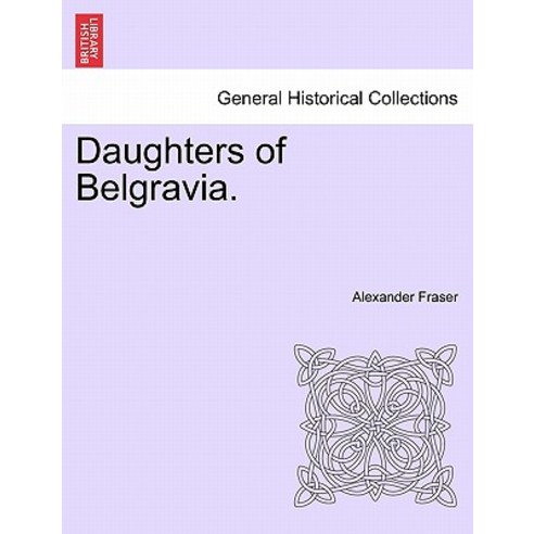 Daughters of Belgravia. Paperback, British Library, Historical Print Editions