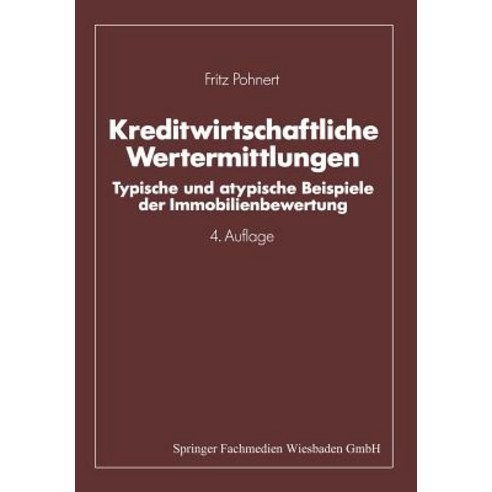 Kreditwirtschaftliche Wertermittlungen: Typische Und Atypische Beispiele Der Immobilienbewertung Paperback, Gabler Verlag