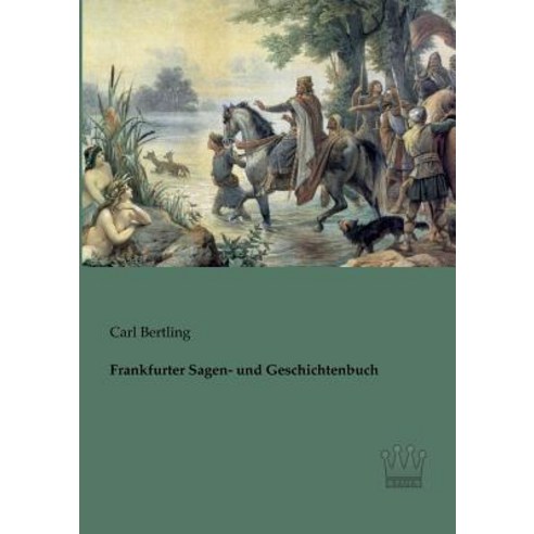 Frankfurter Sagen- Und Geschichtenbuch Paperback, Saga Verlag