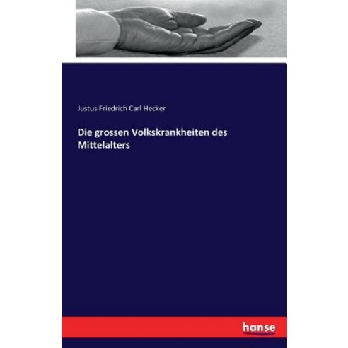 Die Grossen Volkskrankheiten Des Mittelalters Paperback, Hansebooks
