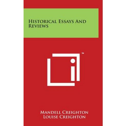 Historical Essays and Reviews Hardcover, Literary Licensing, LLC