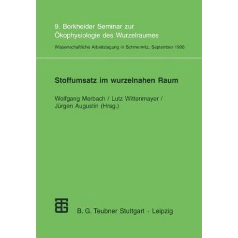 Stoffumsatz Im Wurzelnahen Raum: 9. Borkheider Seminar Zur Okophysiologie Des Wurzelraumes. Wissenscha..., Vieweg+teubner Verlag