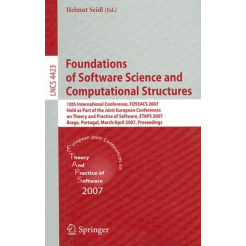 Foundations of Software Science and Computational Structures: 10th International Conference FOSSACS 2..., Springer