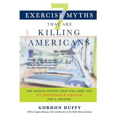 7 Exercise Myths That Are Killing Americans: The Ageless Truths That Will Keep You Fit Functional and..., Functional Fitness Institute