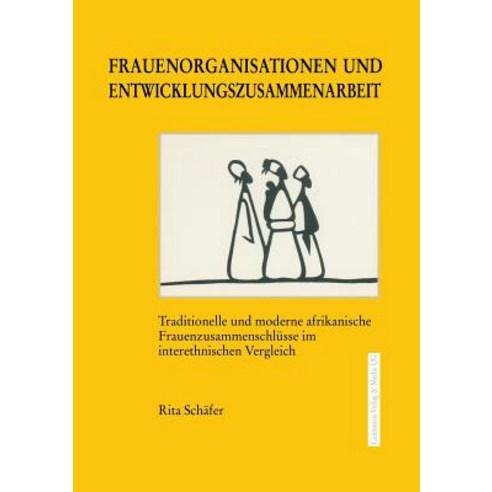 Frauenorganisationen Und Entwicklungszusammenarbeit: Traditionelle Und Moderne Afrikanische Frauenzusa..., Centaurus Verlag & Media