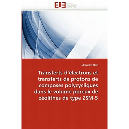 Transferts Electrons Transferts Protons de Composes Polycycliques Volume Poreux Zeolithes Type Zsm-5 =..., Univ Europeenne