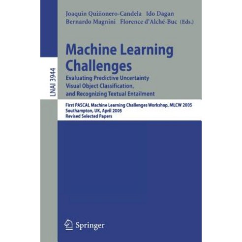 Machine Learning Challenges: Evaluating Predictive Uncertainty Visual Object Classification and Reco..., Springer