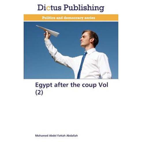 Egypt After the Coup Vol (2), Dictus Publishing