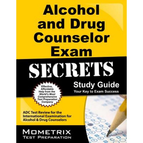Alcohol and Drug Counselor Exam Secrets Study Guide: Adc Test Review for the International Examination..., Mometrix Media LLC