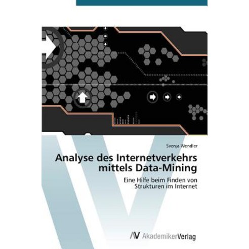 Analyse Des Internetverkehrs Mittels Data-Mining, AV Akademikerverlag