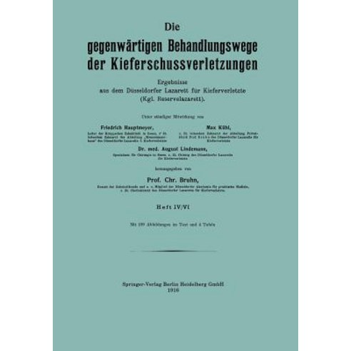 Die Gegenwartigen Behandlungswege Der Kieferschussverletzungen: Ergebnisse Aus Dem Dusseldorfer Lazare..., Springer