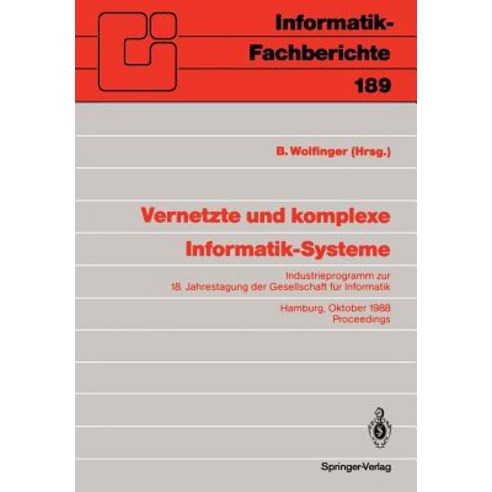 Vernetzte Und Komplexe Informatik-Systeme: Industrieprogramm Zur 18. Jahrestagung Der Gesellschaft Fur..., Springer