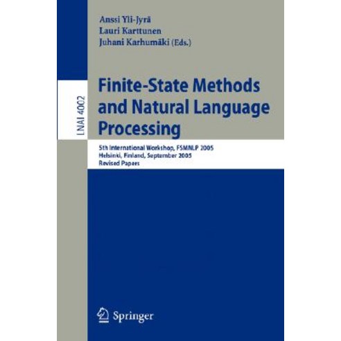 Finite-State Methods and Natural Language Processing: 5th International Workshop Fsmnlp 2005 Helsink..., Springer
