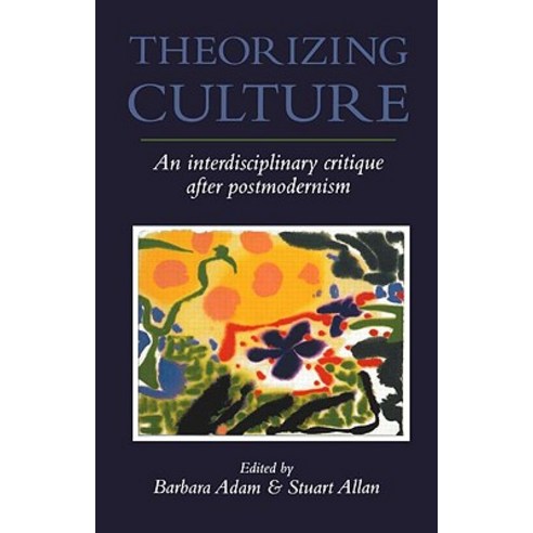 Theorizing Culture: An Interdisciplinary Technique After Postmodernism Paperback, Routledge