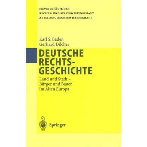Deutsche Rechtsgeschichte: Land Und Stadt - Burger Und Bauer Im Alten Europa, Springer