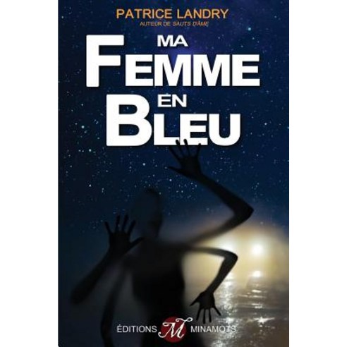 Ma Femme En Bleu, Editions Minamots
