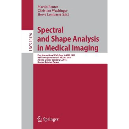 Spectral and Shape Analysis in Medical Imaging: First International Workshop Sesami 2016 Held in Con..., Springer