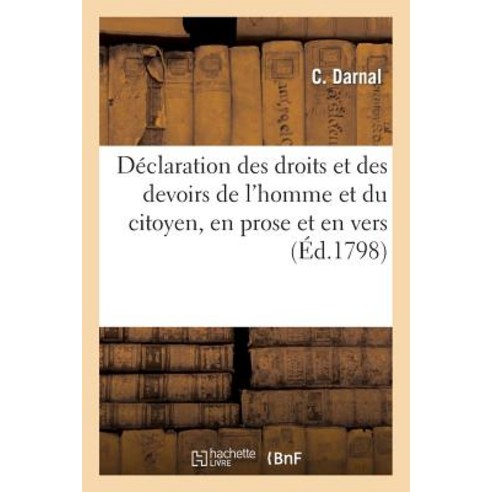 Declaration Des Droits Et Des Devoirs de L''Homme Et Du Citoyen En Prose Et En Vers, Hachette Livre Bnf