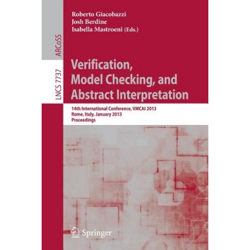 Verification Model Checking and Abstract Interpretation: 14th International Conference Vmcai 2013 ..., Springer
