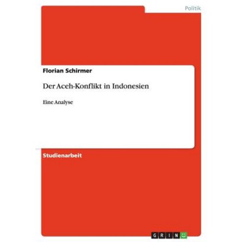 Der Aceh-Konflikt in Indonesien, Grin Publishing