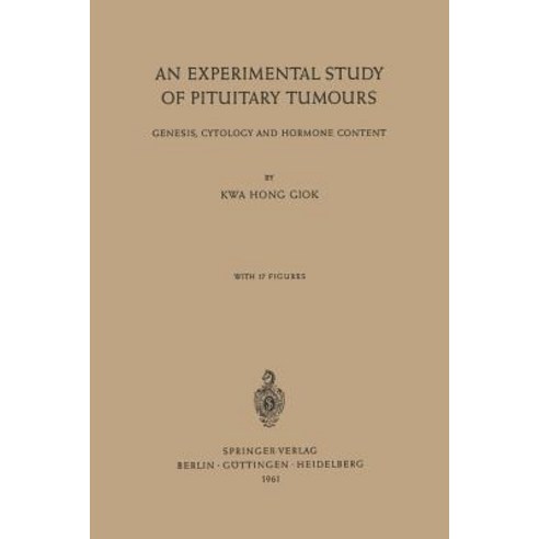 An Experimental Study of Pituitary Tumours: Genesis Cytology and Hormone Content, Springer