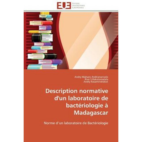 Description Normative D''Un Laboratoire de Bacteriologie a Madagascar = Description Normative D''Un Labo..., Univ Europeenne