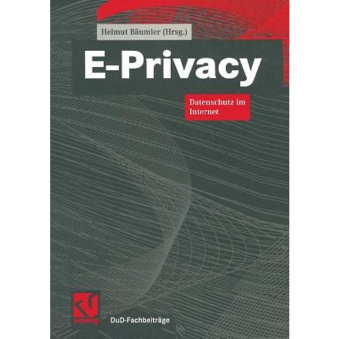 E-Privacy: Datenschutz Im Internet, Vieweg+teubner Verlag