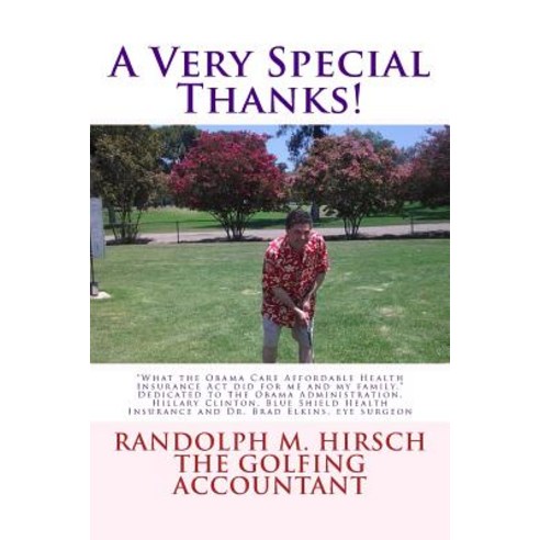 A Very Special Thanks!: What the Obama Care Affordable Health Insurance ACT Did for Me and My Family. ..., Createspace