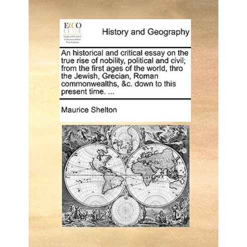An Historical and Critical Essay on the True Rise of Nobility Political ...